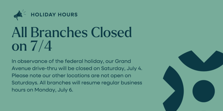 Federal Holiday – Bank Closed Saturday, July 4