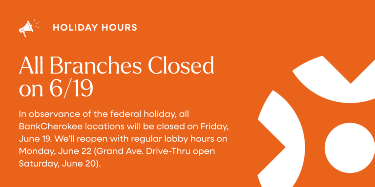 Federal Holiday – Bank Closed Friday, June 19